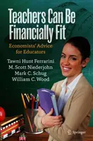 Učitelia môžu byť finančne zdatní: Rady ekonómov pre pedagógov - Teachers Can Be Financially Fit: Economists' Advice for Educators