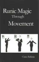 Runická mágia prostredníctvom pohybu - Runic Magic Through Movement