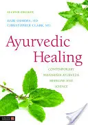 Ajurvédske liečenie: Súčasná Maharišiho ajurvédska medicína a veda: druhé vydanie - Ayurvedic Healing: Contemporary Maharishi Ayurveda Medicine and Science Second Edition