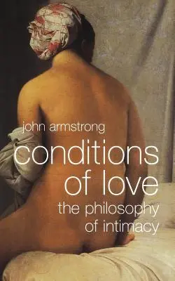 Podmienky lásky: Filozofia intimity - Conditions of Love: The Philosophy of Intimacy
