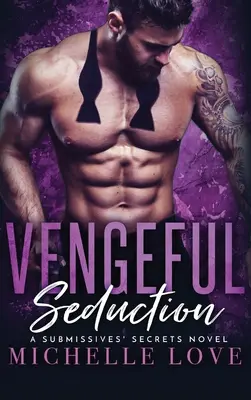 Pomstychtivé zvádzanie: Milliardárska romanca - Vengeful Seduction: Billionaire Romance
