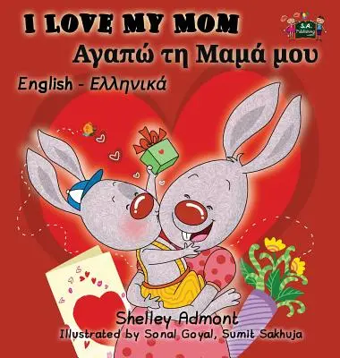 Mám rád svoju mamu: Anglicko-grécke dvojjazyčné vydanie - I Love My Mom: English Greek Bilingual Edition