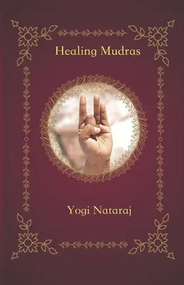 Liečivé mudry: Joga rúk - Healing Mudras: Yoga of the Hands
