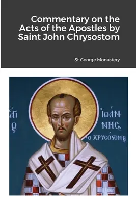 Komentár k Skutkom apoštolov od svätého Jána Chryzostoma - Commentary on the Acts of the Apostles by Saint John Chrysostom