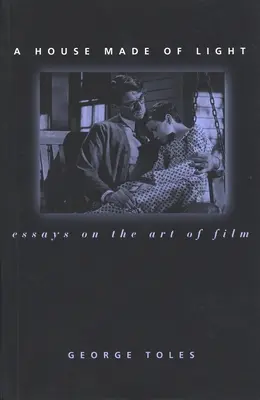 Dom zo svetla: Eseje o filmovom umení - A House Made of Light: Essays on the Art of Film