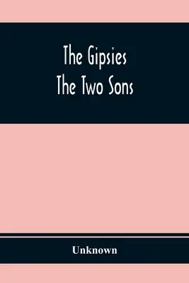 Cigáni; Dvaja synovia - The Gipsies; The Two Sons