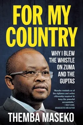 PRE MOJU KRAJINU - Prečo som vypískal Zumu a Guptových - FOR MY COUNTRY - Why I Blew the Whistle on Zuma and the Guptas