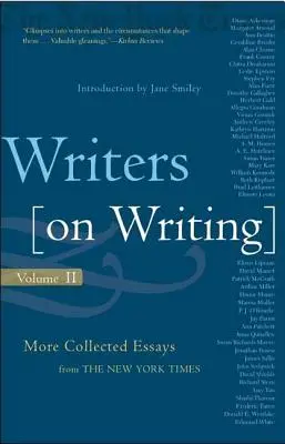 Spisovatelia o písaní: Ďalšie zozbierané eseje z New York Times - Writers on Writing: More Collected Essays from the New York Times