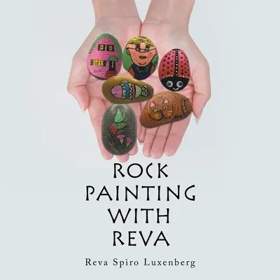 Maľovanie na skaly s Revou - Rock Painting with Reva