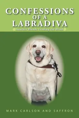 Vyznanie labradora: Ďalšia blondínka, ktorá vedie slepých - Confessions of a Labradiva: Another Blonde Leading the Blind