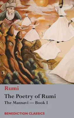 Rumiho poézia: Masnavi -- Kniha I - The Poetry of Rumi: The Masnavi -- Book I