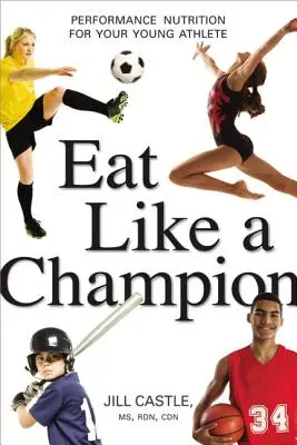 Jedzte ako šampión: Výživa pre mladých športovcov - Eat Like a Champion: Performance Nutrition for Your Young Athlete