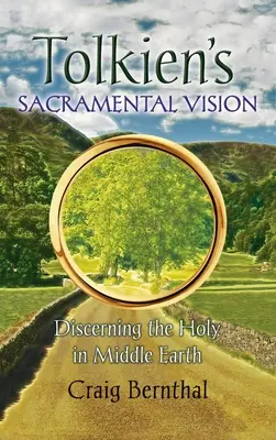 Tolkienova sviatočná vízia: Rozpoznávanie svätosti v Stredozemi - Tolkien's Sacramental Vision: Discerning the Holy in Middle Earth