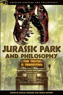 Jurský park a filozofia: Pravda je desivá - Jurassic Park and Philosophy: The Truth Is Terrifying