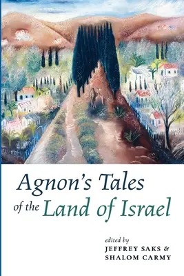 Agnonove príbehy o krajine Izrael - Agnon's Tales of the Land of Israel