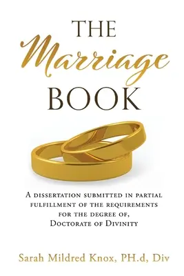 Kniha o manželstve: Dizertačná práca predložená ako čiastočné splnenie požiadaviek na získanie titulu doktora teológie - The Marriage Book: A dissertation submitted in partial fulfillment of the requirements for the degree of, Doctorate of Divinity