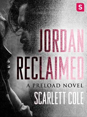 Jordan Reclaimed (Jordánsko znovuzískané): Jordan Jordan: A Steamy, Emotional Rockstar Romance - Jordan Reclaimed: A Steamy, Emotional Rockstar Romance