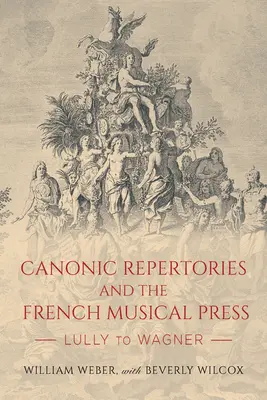 Kánonické repertoáre a francúzska hudobná tlač: Lully až Wagner - Canonic Repertories and the French Musical Press: Lully to Wagner