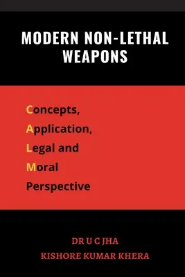 Moderné nesmrtiace zbrane: Koncepcie, uplatňovanie, právne a morálne hľadisko - Modern Non-Lethal Weapons: Concepts, Application, Legal and Moral Perspective