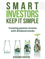 Smart Investors Keep It Simple: Vytváranie pasívneho príjmu pomocou dividendových akcií - Smart Investors Keep It Simple: Creating passive income with dividend stocks