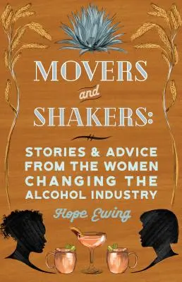 Movers and Shakers: Ženy, ktoré robia vlny v oblasti liehovín, piva a vína - Movers and Shakers: Women Making Waves in Spirits, Beer & Wine
