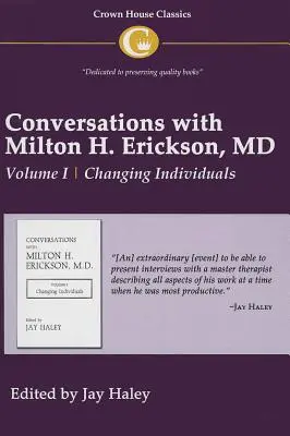 Rozhovory s doktorom Miltonom H. Ericksonom 1. diel: I. diel, Zmena jednotlivcov - Conversations with Milton H. Erickson MD Vol 1: Volume I, Changing Individuals