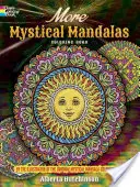 Ďalšie knihy Mystické mandaly na vyfarbovanie: Od ilustrátora pôvodnej knihy Mystické mandaly na vyfarbovanie - More Mystical Mandalas Coloring Book: By the Illustrator of the Original Mystical Mandala Coloring Book