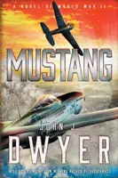 Mustang: Román z druhej svetovej vojny - Mustang: A Novel of World War II