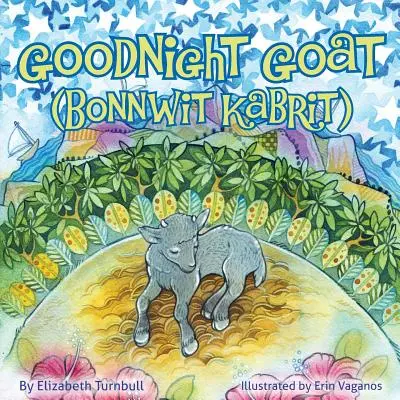 Koza na dobrú noc - Bonnwit Kabrit: haitský príbeh na dobrú noc - Goodnight Goat - Bonnwit Kabrit: a Haitian bedtime story