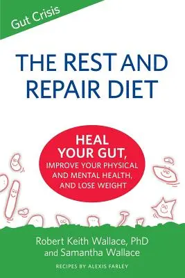Oddychová a regeneračná diéta: Uzdravte svoje črevá, zlepšite svoje fyzické a duševné zdravie a schudnite - The Rest and Repair Diet: Heal Your Gut, Improve Your Physical and Mental Health, and Lose Weight
