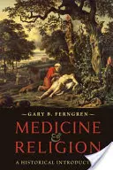 Medicína a náboženstvo: Historický úvod - Medicine and Religion: A Historical Introduction