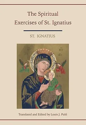Duchovné cvičenia svätého Ignáca. Preložil a upravil Louis J. Puhl - Spiritual Exercises of St. Ignatius. Translated and edited by Louis J. Puhl