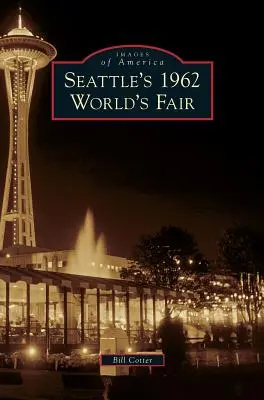 Svetová výstava v Seattli v roku 1962 - Seattle's 1962 World's Fair