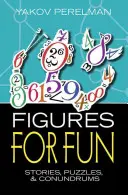 Figúrky pre zábavu: Príbehy, hádanky a hlavolamy - Figures for Fun: Stories, Puzzles and Conundrums