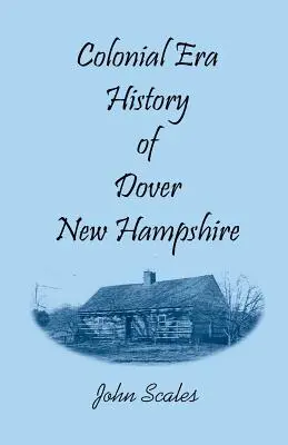 Dejiny koloniálnej éry mesta Dover v štáte New Hampshire - Colonial Era History of Dover, New Hampshire