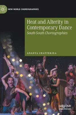 Teplo a premenlivosť v súčasnom tanci: Choreografie z juhu na juh - Heat and Alterity in Contemporary Dance: South-South Choreographies