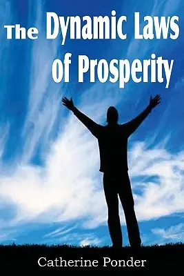 Dynamické zákony prosperity - The Dynamic Laws of Prosperity