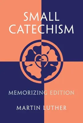 Malý katechizmus: Vydanie na zapamätanie - Small Catechism: Memorizing Edition