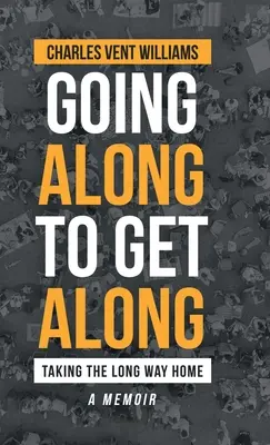 Going Along to Get Along: Dlhá cesta domov - Going Along to Get Along: Taking the Long Way Home