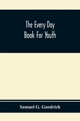 Kniha na každý deň pre mládež - The Every Day Book For Youth
