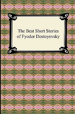 Najlepšie poviedky Fiodora Dostojevského - The Best Short Stories of Fyodor Dostoyevsky