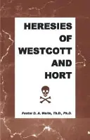 Kacírstvo Westcotta a Horta - Heresies of Westcott and Hort