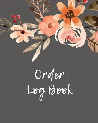 Objednajte si denník: Kniha objednávok: Order Log Book: Kniha: Sledovanie predaja v malom podniku, zaznamenávanie a sledovanie denného predaja zákazníkov, denník - Order Log Book: Order Log Book: Small Business Sales Tracker, Record and Keep Track of Daily Customer Sales, Journal
