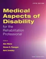 Medicínske aspekty zdravotného postihnutia pre rehabilitačných pracovníkov - Medical Aspects of Disability for the Rehabilitation Professional