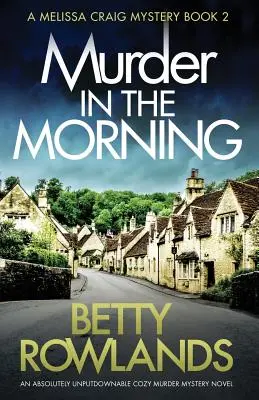 Vražda v ranných hodinách: Absolútne neprehliadnuteľný útulný román s tajomnou vraždou - Murder in the Morning: An absolutely unputdownable cozy murder mystery novel