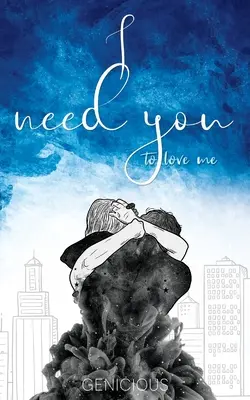 I Need You To Love Me (Potrebujem, aby si ma miloval) - I Need You To Love Me