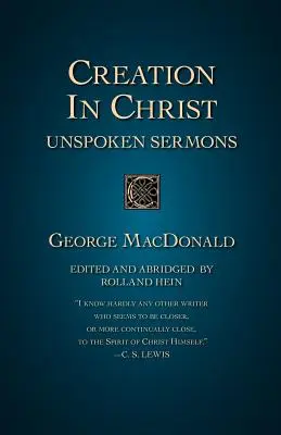 Stvorenie v Kristovi: Kázne v Kristovi: Nevyslovené kázne - Creation in Christ: Unspoken Sermons