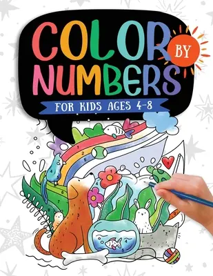 Vyfarbuj podľa čísel: Pre deti od 4 do 8 rokov: Dinosaurus, morský život, zvieratá, motýľ a oveľa viac! - Color by Numbers: For Kids Ages 4-8: Dinosaur, Sea Life, Animals, Butterfly, and Much More!