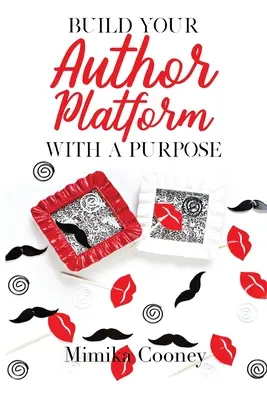 Budujte si autorskú platformu s cieľom: Marketingové stratégie pre spisovateľov - Build Your Author Platform with a Purpose: Marketing Strategies for Writers