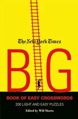The New York Times Big Book of Easy Crosswords (Veľká kniha jednoduchých krížoviek): 200 ľahkých a jednoduchých hádaniek - The New York Times Big Book of Easy Crosswords: 200 Light and Easy Puzzles